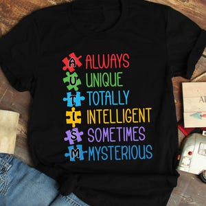 Puzzle Piece Autism Awareness T-Shirt, Autism Always Unique Totally Intelligent Shirts, Support Autism Acceptance, Matching Family Autism