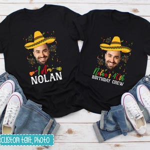 Personalized Cinco De Mayo Birthday Shirt, Custom Age Birthday Tee, Funny Birthday Photo Shirts, Custom Face Birthday Tshirt Birthday Fiesta
