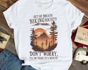 Buiten adem wandelvereniging maak je geen zorgen, ik ben er in een minuut Shirt, zonsondergang wandelshirt, wandelliefhebber shirt, cadeau voor wandelaar