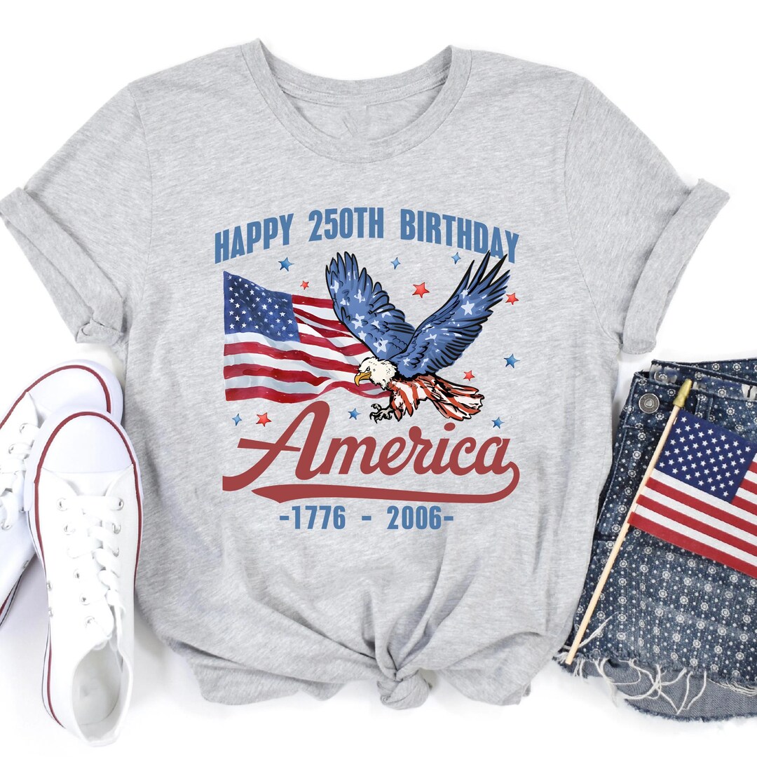 Happy 250th Birthday USA Shirt, 250 Years of America Patriotic Tshirt ...