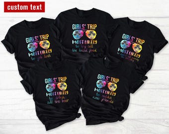 Customized Girls Trip Saying Shirt, Funny Most Likely To Girls Trip Party Shirt, Shirts for Girls Weekend, Vacation With Friends