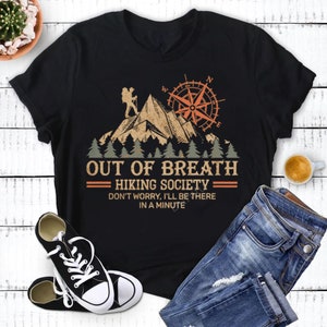 Out of Breath Hiking Society Don't Worry I'll Be There In A Minute Shirt, Vintage Hiking Shirt, Retro Hiking Lover Shirt, Gift For Hiker