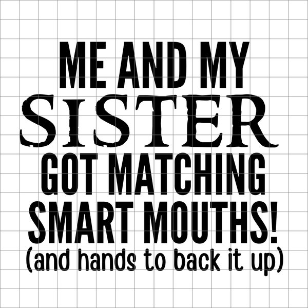 Me and My Sisters Have Matching Mouths Etsy