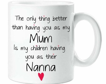 Mothers Day Mug Gift, Mum Mug, Nanna to My Children Mug, Mother Gift, Mom Gifts for Valentines Day Mothers Day Birthday Christmas