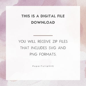 May include: Text on a white background with a pink watercolor background. The text reads: "This is a digital file download. You will receive zip files that includes SVG and PNG formats. Paper Tulip SVG"