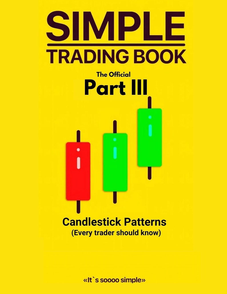 The Official Simple Trading Book Strategies & Trends Made Simple Part III Candlestick Patterns Every Trader Should Know image 1