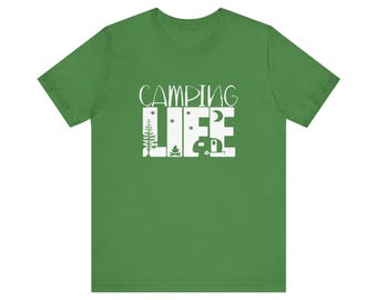 Camping Life Unisex Tee, Nature Lover T-Shirt, Adventure Apparel, Outdoor Enthusiast Shirt, Hiking Gift Shirt
