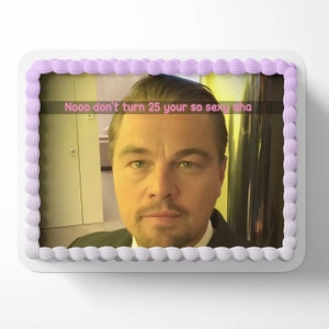 Too Old for Dicaprio 25 Fun Meme Birthday Edible Image Cake Topper Sheet Custom Icing