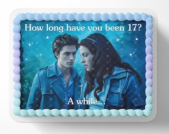 ¿Cuánto tiempo llevas con 17 años? Meme de Bella Swan y Edward Cullen. Meme divertido. Imagen comestible. Decoración para pastel de vampiro. Adorno para pastel de cumpleaños.