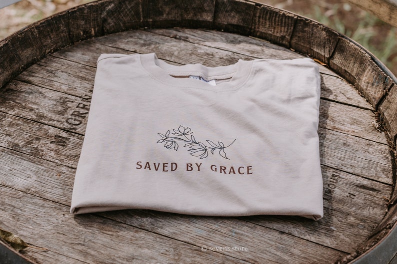 SAVED BY GRACE Shirt Christian Apparel Faith Based Apparel Keepsakes