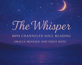 The Whisper | Mini Channeled Soul Reading | Oracle Message + Voice Note | Quick Spiritual Insight