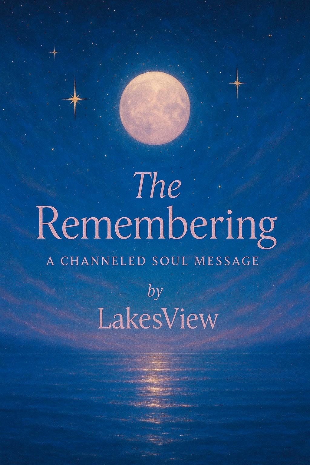 The Remembering- A Channeled Soul Message Reading… Oracle + Higher Self