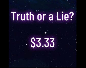 Truth or a Lie?