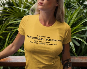 Federal Prison Lousy T-Shirt