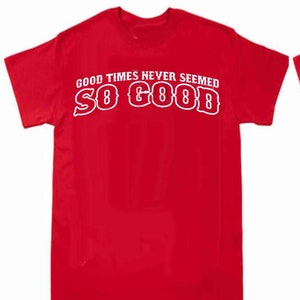Good Times Never Seemed So Good Shirt, Boston Baseball Shirt, Boston Beaneaters, Fenway Park Shirt, The Caroline is Sweet