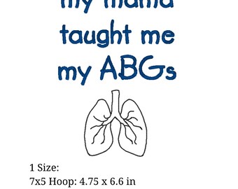 My Mama Taught me my ABGs embroidery design. Nurse Mama pes, dst, exp, hus, vip, vp3, jef, and xxx. Machine Embroidery Design