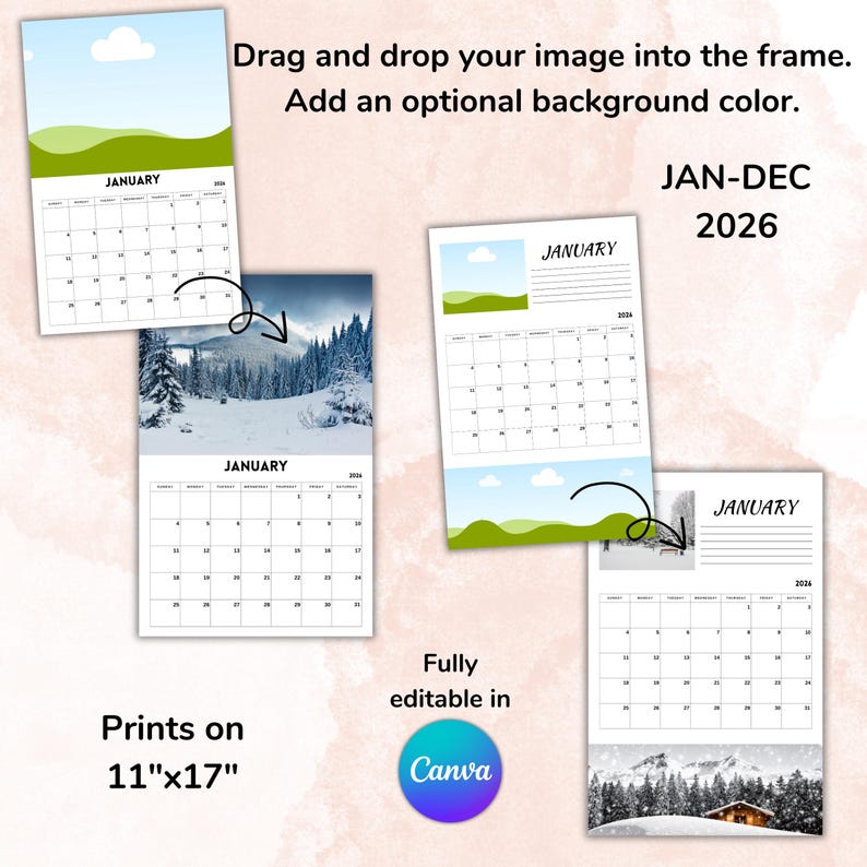 May include: A collection of 2026 monthly calendars with scenic backgrounds, including snowy landscapes and green hills. The calendars are labeled "January" and are designed to be printed on 11"x17" paper. The text "Drag and drop your image into the frame. Add an optional background color" is also visible.