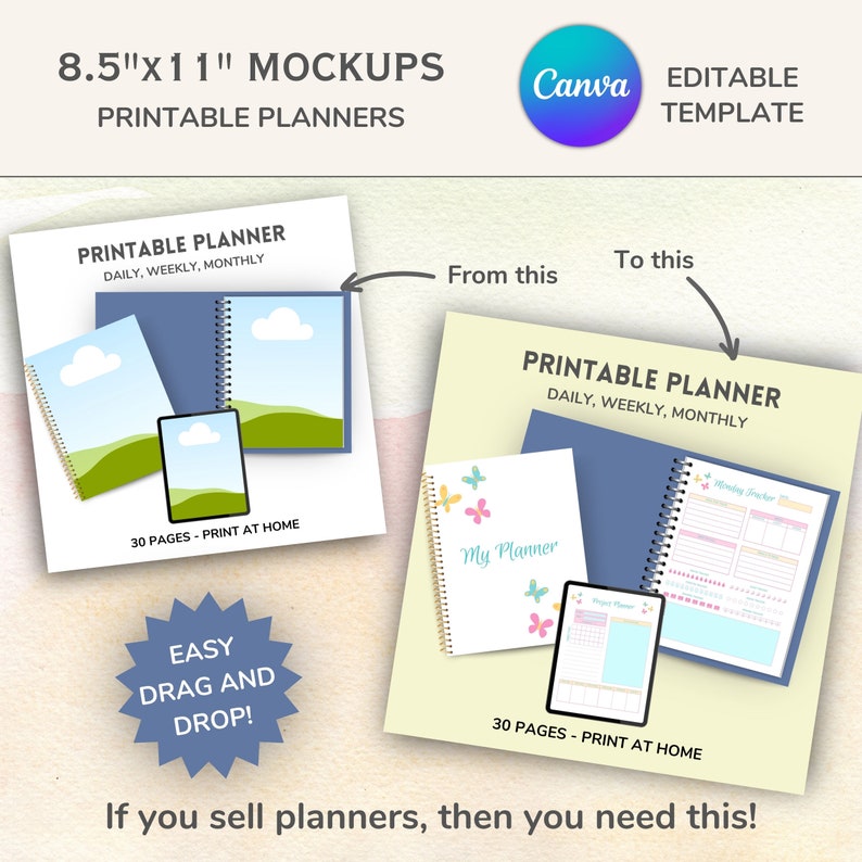May include: Mockup of a printable planner template. The image shows two versions of the planner, one with a simple design and the other with a more detailed design. The text "Printable Planner Daily, Weekly, Monthly" is displayed on both versions. The text "30 Pages - Print at Home" is also displayed on both versions. The text "Easy Drag and Drop!" is displayed on the left side of the image. The text "If you sell planners, then you need this!" is displayed at the bottom of the image.