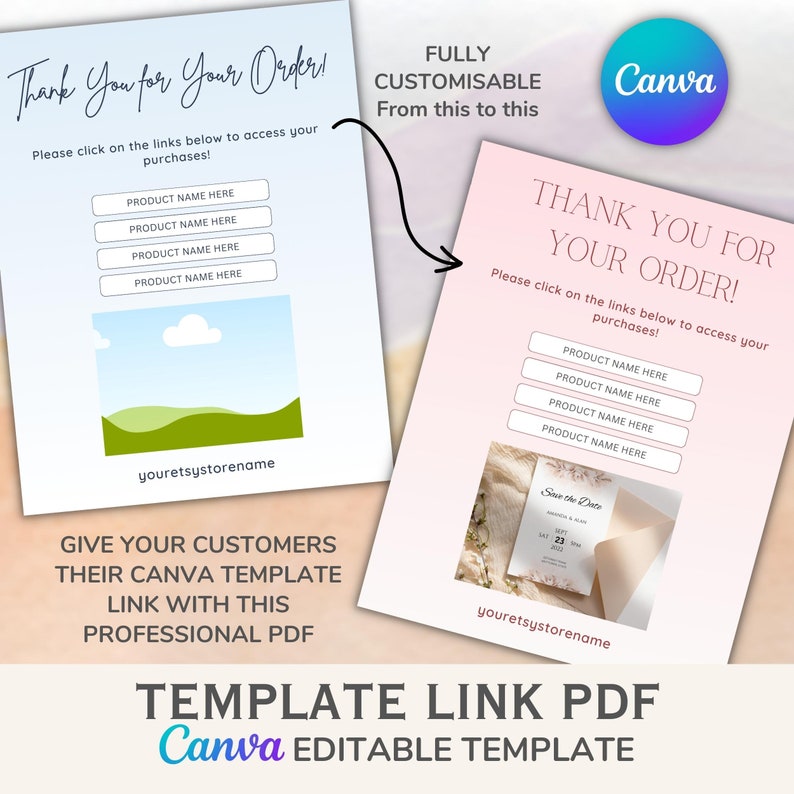 May include: A pink and white Canva template with the text "Thank You for Your Order!" and instructions to click on links to access purchases. The template includes a place to add product names and a customizable image. The template is fully customisable and can be edited in Canva.