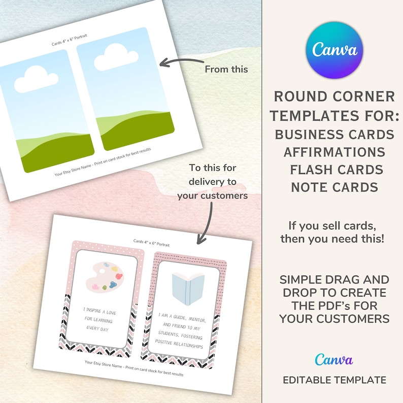 May include: A Canva template for creating business cards, affirmations, flash cards, and note cards. The template features a simple drag and drop interface to create custom PDFs for customers. The image shows two example cards with rounded corners, one with a paint palette and the text "Inspire a love for learning every day" and the other with a book and the text "I am a guide, mentor, and friend to my students, fostering positive relationships."