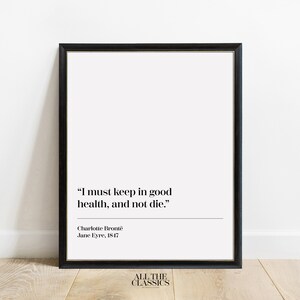Book Quote Art Print | Printable Wall Art | Minimalist Literary Print | Charlotte Brontë | Jane Eyre | I must keep in good health... | Left