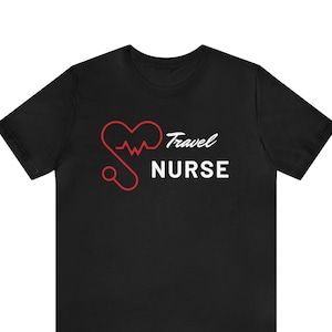 Nurse | Unisex Jersey Short Sleeve Tee | Travel Nurse | Nursing
