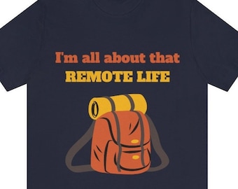Remote Life Backpacking Unisex Tee | Travel Shirt