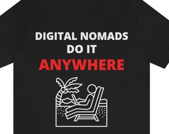 Camiseta unisex para nómadas digitales / Camiseta para trabajar desde cualquier lugar