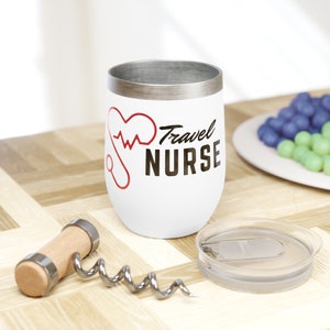 Nurse | Chill Wine Tumbler | Travel Nurse | Nursing