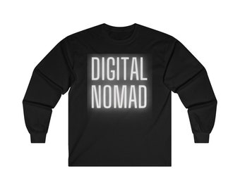 Nomad | Digital Nomad | Travel | Sabbatical | Ultra Cotton Long Sleeve Tee | Work from Anywhere