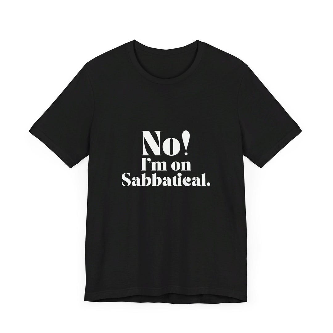 Sabbatical Unisex Jersey Short Sleeve Tee Career Break