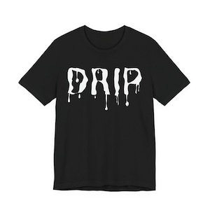 DRIP Paint Design T-Shirt | Urban Streetwear Graphic Tee