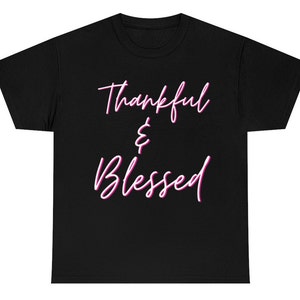 Thankful | Thankful & Blessed | Thanksgiving | Blessed | Unisex Heavy Cotton Tee