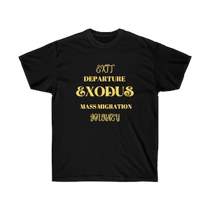 EXODUS | Travel Abroad | Vacation T-shirt | Unisex Ultra Cotton Tee | Expat | Nomad