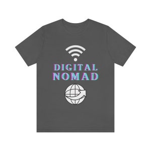Digital Nomad | Nomad | Travel T-shirts | Traveling | Unisex Jersey Short Sleeve Tee | Remote | Moving Abroad image 6