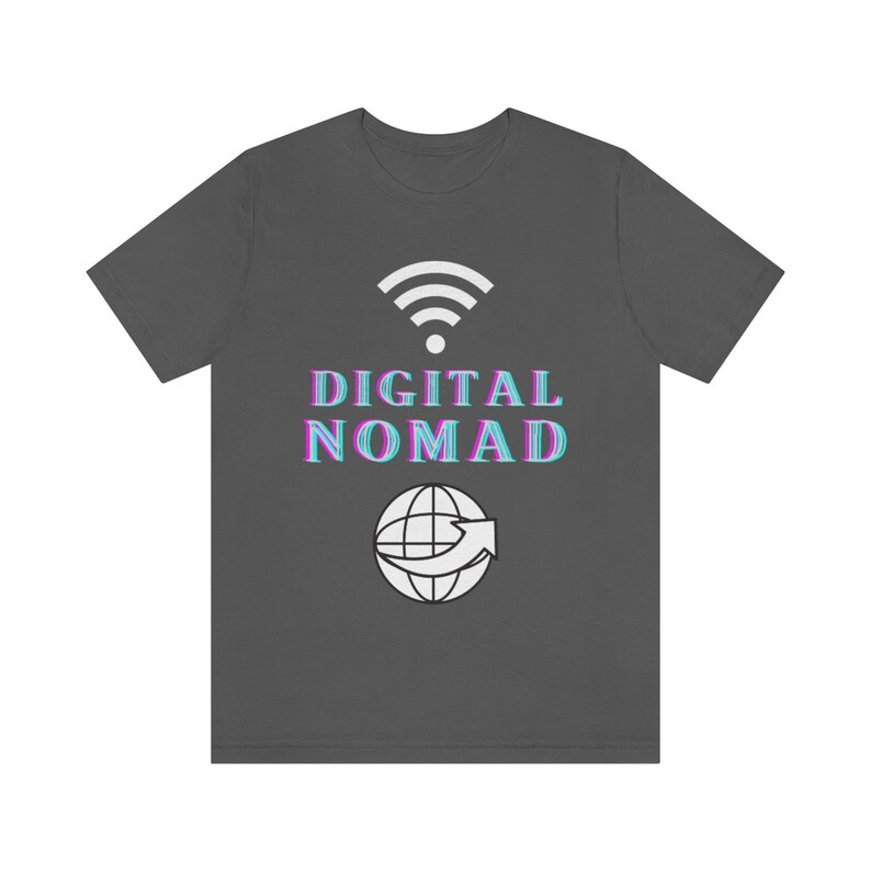 Digital Nomad | Nomad | Travel T-shirts | Traveling | Unisex Jersey Short Sleeve Tee | Remote | Moving Abroad image 6