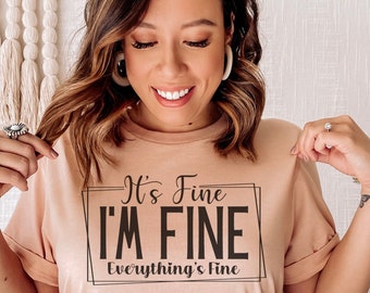 It's Fine I'm Fine Everything is Fine Shirt, Introvert Tee, Funny Shirt, Sarcastic Shirt, I'm Fine, Everything is Fine Shirt, Mental