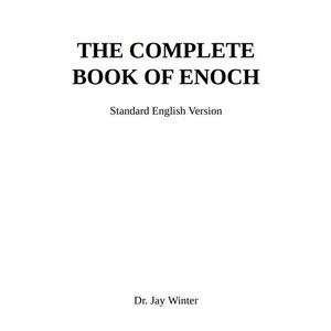 K&ouml;nnte beinhalten: Das vollst&auml;ndige Buch Henoch, Standard-Englische Version, von Dr. Jay Winter.