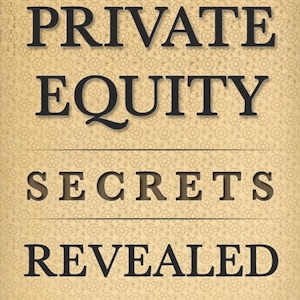 Könnte beinhalten: Buchcover mit dem Titel "PRIVATE EQUITY SECRETS REVEALED" in fetten, dunklen Buchstaben. Das Buch ist die 2. Auflage von Coalface. Das Cover hat einen beigen Hintergrund mit floralem Muster und dem Text "Learn the secrets to succeeding in Private Equity."