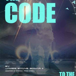 Puede incluir: Portada de libro con el título "THE CODE" en letras grandes de color azul claro. Debajo, el texto "TO THE MATRIX" también en azul claro. El nombre del autor, James Evans Bomar III, es visible. El fondo presenta un diseño surrealista y etéreo.