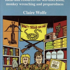 101 Things To Do 'Til The Revolution | Ideas and resources for self-liberation, monkey wrenching and preparedness