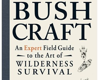 Advanced Bushcraft by Dave Canterbury