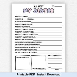 May include: A printable PDF worksheet titled "All About My Sister." The document features fill-in-the-blank prompts about a sister's favorite things, with space for drawings and a note. The title is in a bubble font.