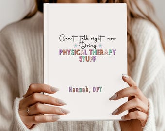 Personalized Physical Therapist Journal, Physical Therapy Notebook, Doctor of Physical Therapy, Dpt Graduation Gift, PT Gift, PTA Gifts