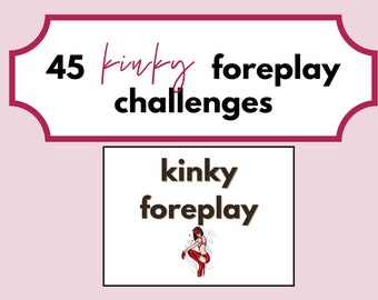 Kinky Foreplay Game, 45 Kinky Challenges, Printable Kinky Sex Game for Couples, Anniversary Gift