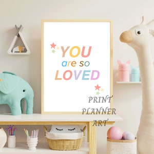 You Are So Loved, Nursery Decor,Digital download,Kids Bedroom Decor, Playroom Wall Decor, Printable Wall Art