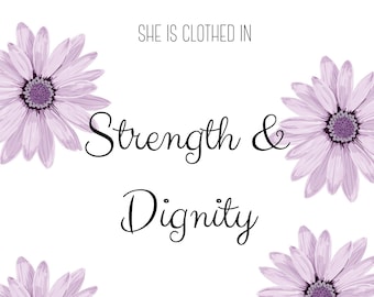She Is Clothed In Strength & Dignity - Quote - Wall Art - Wall Decor - Scripture - Proverbs 31:25