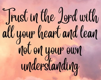 Trust In The Lord Scripture - Quote - Wall Art- Proverbs 3:5 - Religious - Inspirational