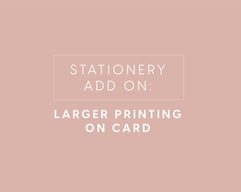 Add on: Larger Printing on Card