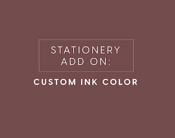 Stationery Add On: Custom Ink Color